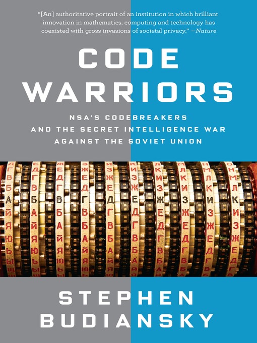 Code Warriors NSA's Codebreakers and the Secret Intelligence War Against the Soviet Union
